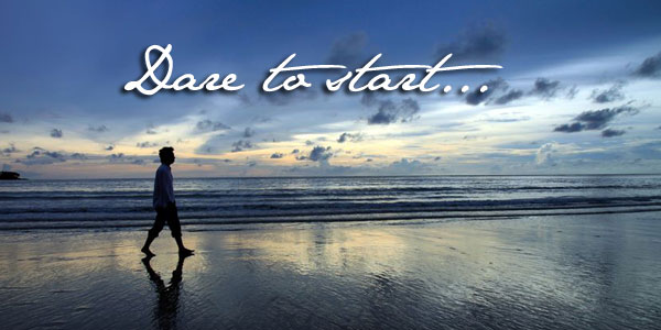 Dare to start...
